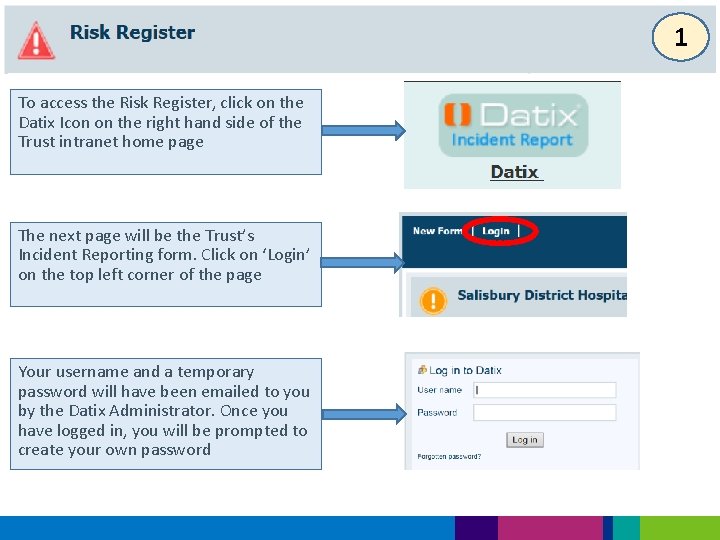 1 To access the Risk Register, click on the Datix Icon on the right