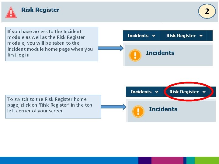 2 If you have access to the Incident module as well as the Risk
