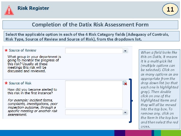 11 Completion of the Datix Risk Assessment Form Select the applicable option in each