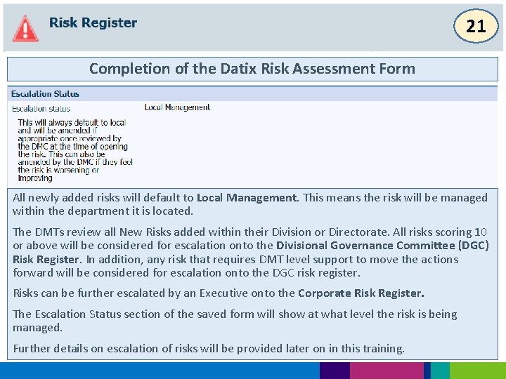 21 Completion of the Datix Risk Assessment Form All newly added risks will default