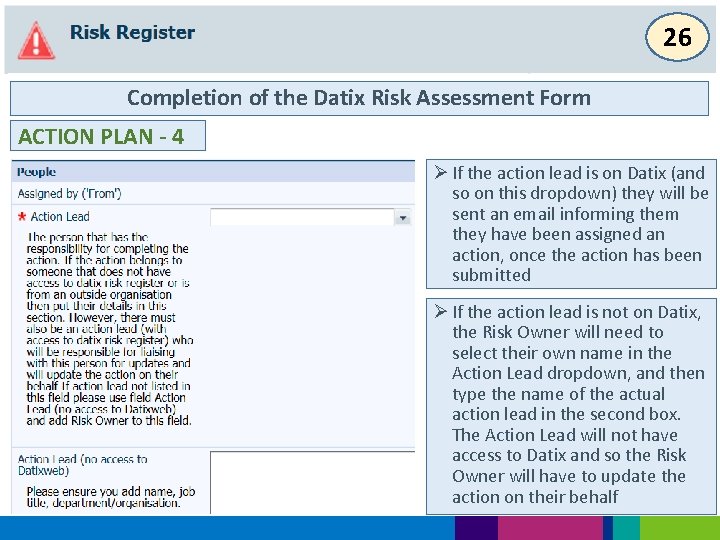 26 Completion of the Datix Risk Assessment Form ACTION PLAN - 4 Ø If