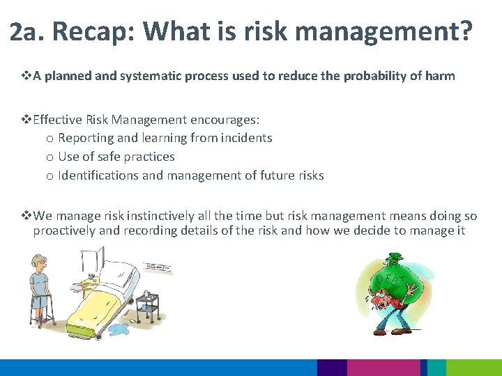 2 a. Recap: What is risk management? v. A planned and systematic process used