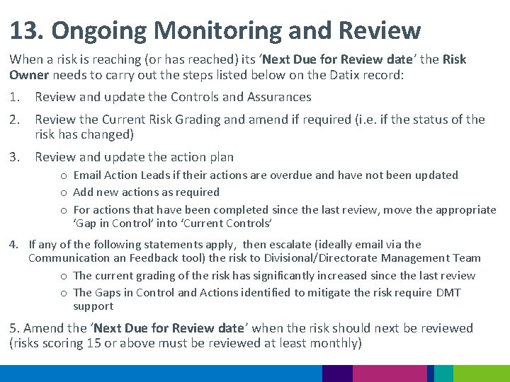13. Ongoing Monitoring and Review When a risk is reaching (or has reached) its