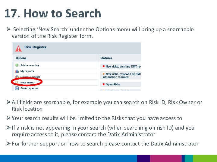 17. How to Search Ø Selecting ‘New Search’ under the Options menu will bring