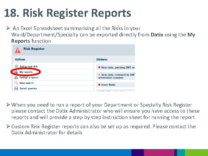 18. Risk Register Reports Ø An Excel Spreadsheet summarising all the Risks in your