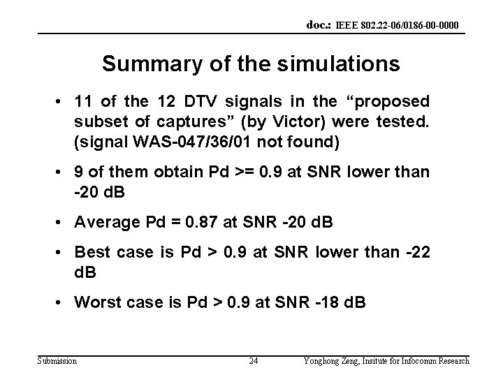 doc. : IEEE 802. 22 -06/0186 -00 -0000 Summary of the simulations • 11
