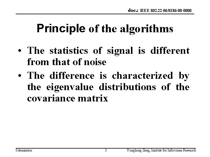 doc. : IEEE 802. 22 -06/0186 -00 -0000 Principle of the algorithms • The