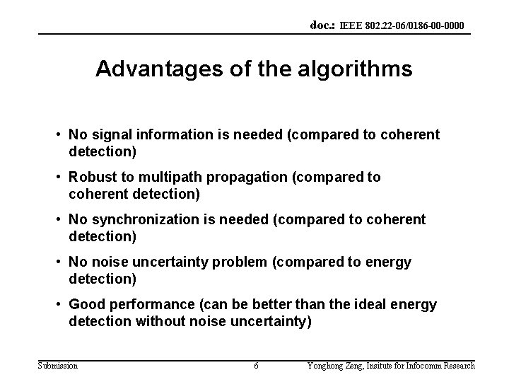 doc. : IEEE 802. 22 -06/0186 -00 -0000 Advantages of the algorithms • No