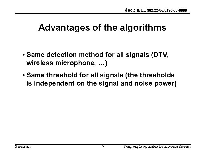 doc. : IEEE 802. 22 -06/0186 -00 -0000 Advantages of the algorithms • Same