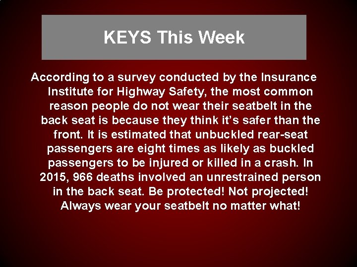 KEYS This Week According to a survey conducted by the Insurance Institute for Highway