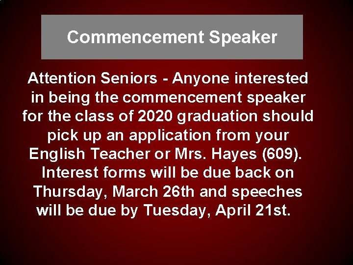 Commencement Speaker Attention Seniors - Anyone interested in being the commencement speaker for the