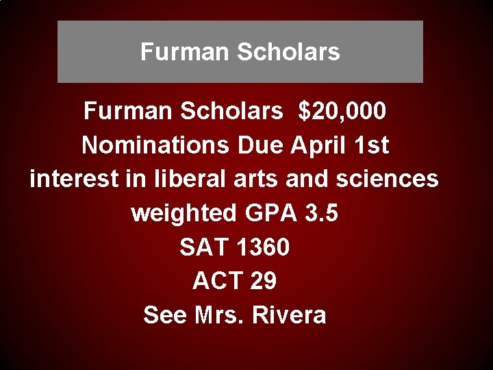 Furman Scholars $20, 000 Nominations Due April 1 st interest in liberal arts and
