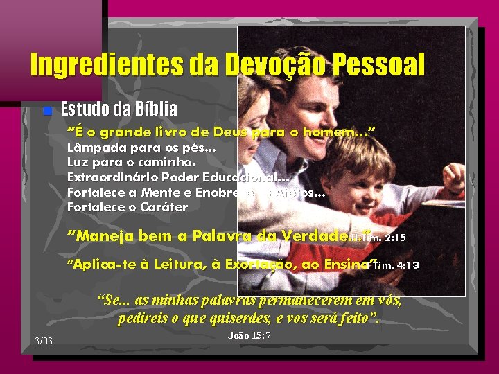 Ingredientes da Devoção Pessoal n Estudo da Bíblia “É o grande livro de Deus