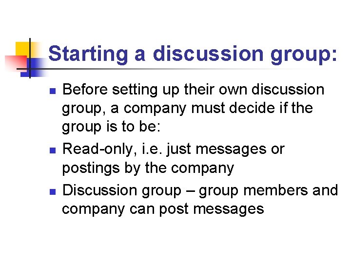 Starting a discussion group: n n n Before setting up their own discussion group,