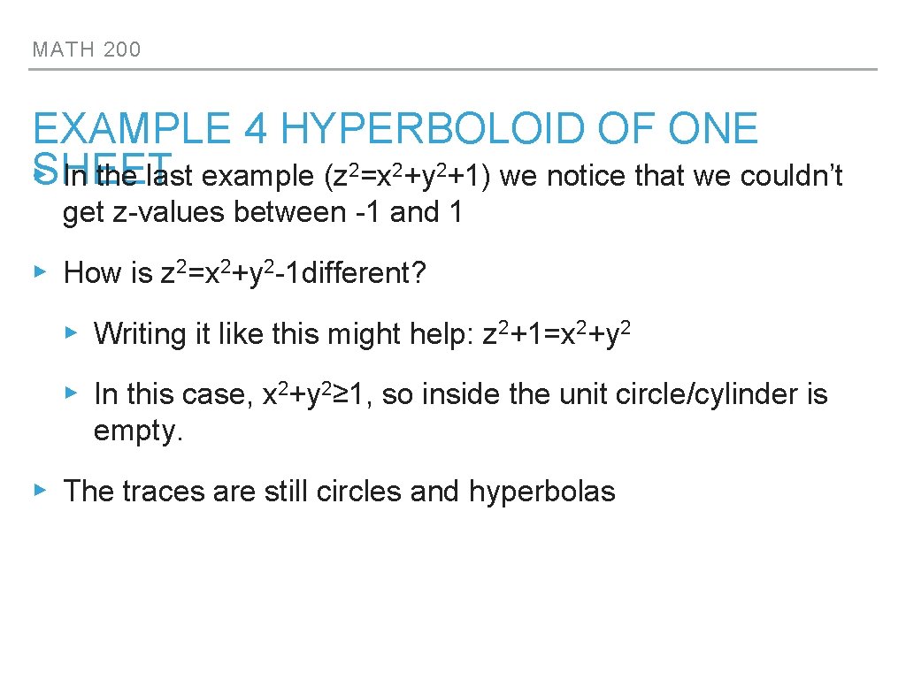 MATH 200 EXAMPLE 4 HYPERBOLOID OF ONE SHEET ▸ In the last example (z