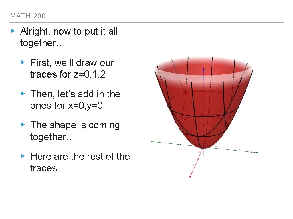 MATH 200 ▸ Alright, now to put it all together… ▸ First, we’ll draw