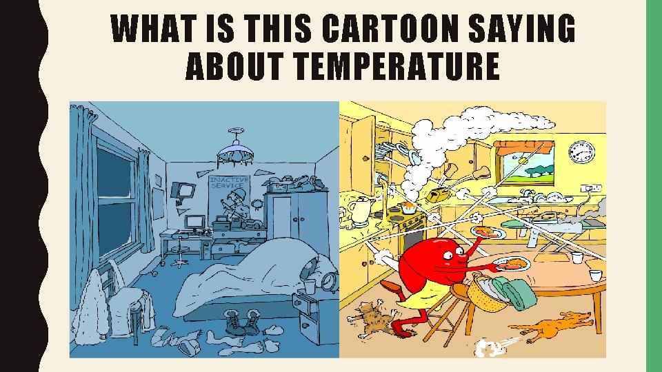 WHAT IS THIS CARTOON SAYING ABOUT TEMPERATURE 