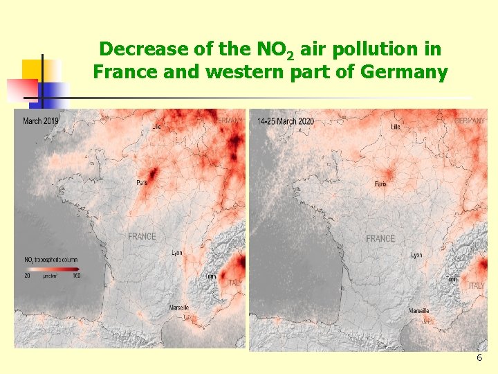 Decrease of the NO 2 air pollution in France and western part of Germany