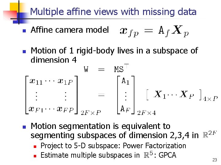 Multiple affine views with missing data n n n Affine camera model Motion of