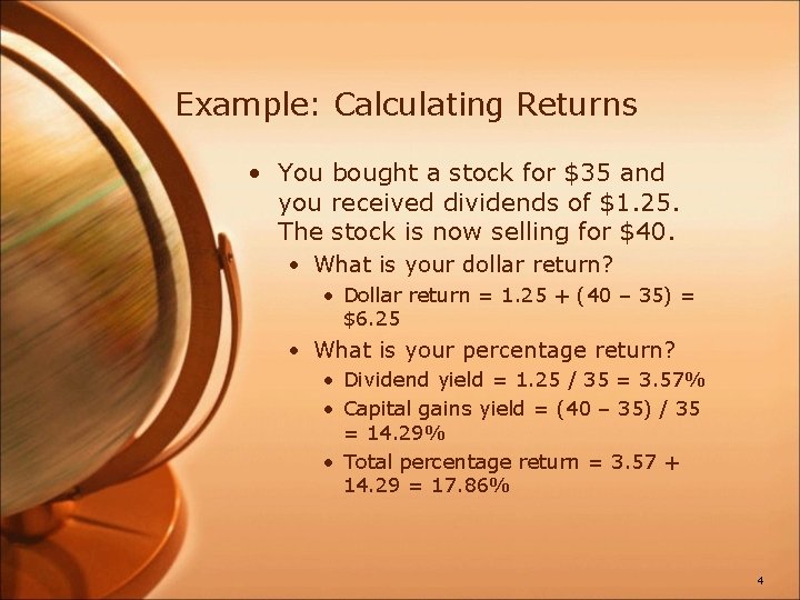 Example: Calculating Returns • You bought a stock for $35 and you received dividends