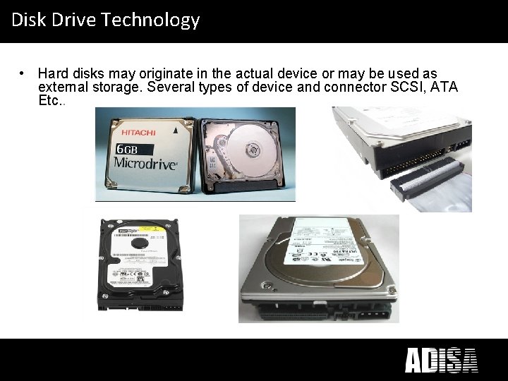 What does ICT Disposal mean to you? Disk Drive Technology • Hard disks may What does ICT Disposal mean to you? Disk Drive Technology • Hard disks may
