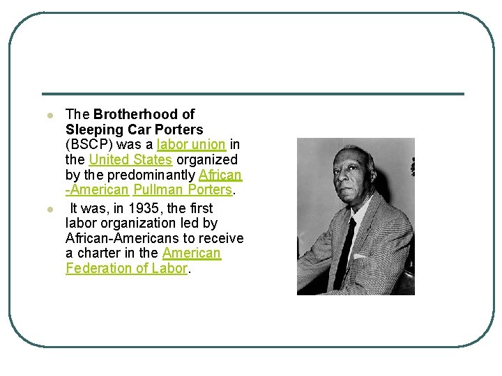 l l The Brotherhood of Sleeping Car Porters (BSCP) was a labor union in