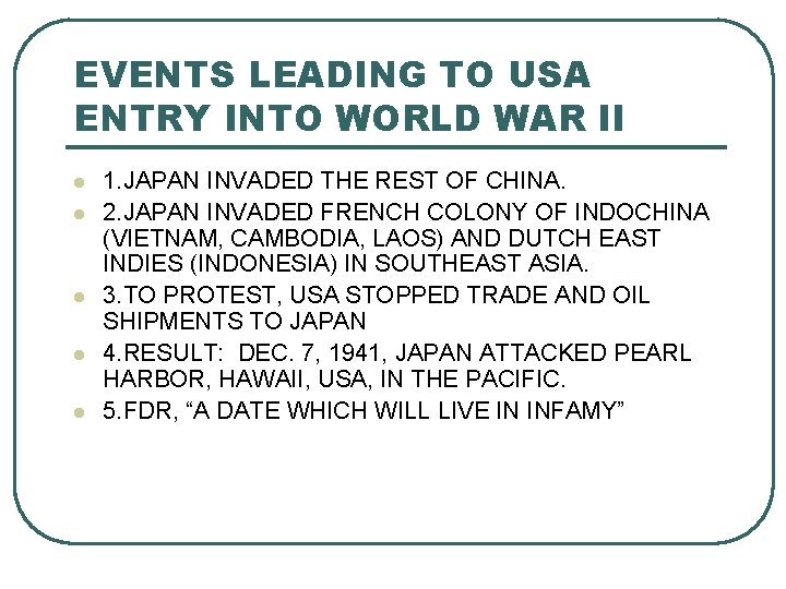 EVENTS LEADING TO USA ENTRY INTO WORLD WAR II l l l 1. JAPAN