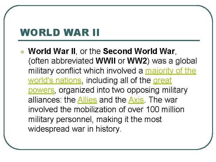 WORLD WAR II l World War II, or the Second World War, (often abbreviated