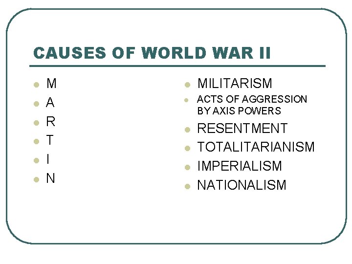 CAUSES OF WORLD WAR II l l l M A R T I N