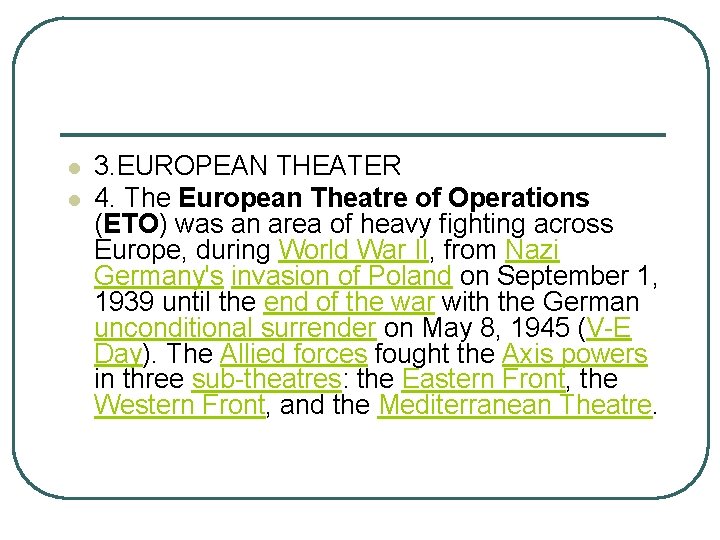 l l 3. EUROPEAN THEATER 4. The European Theatre of Operations (ETO) was an