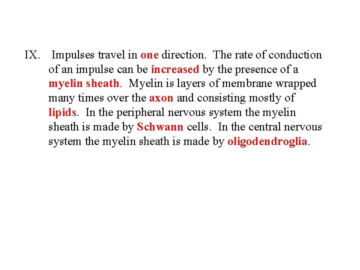 IX. Impulses travel in one direction. The rate of conduction of an impulse can