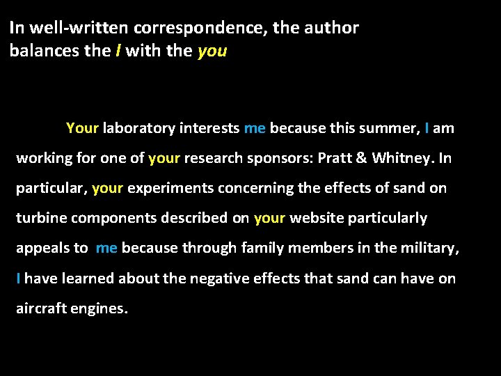 In well-written correspondence, the author balances the I with the you Your laboratory interests