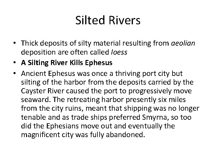 Silted Rivers • Thick deposits of silty material resulting from aeolian deposition are often