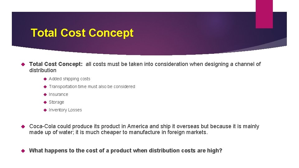 Total Cost Concept Total Cost Concept: all costs must be taken into consideration when