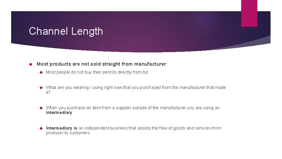 Channel Length Most products are not sold straight from manufacturer Most people do not