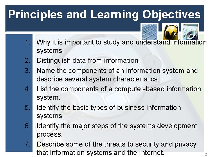 Principles and Learning Objectives 1. Why it is important to study and understand information