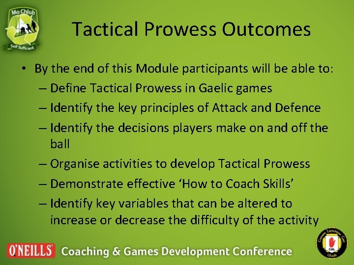 Tactical Prowess Outcomes • By the end of this Module participants will be able