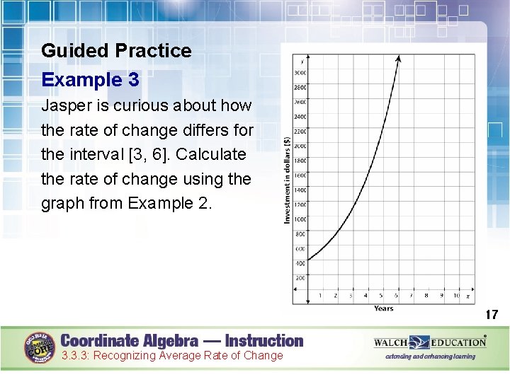 Guided Practice Example 3 Jasper is curious about how the rate of change differs