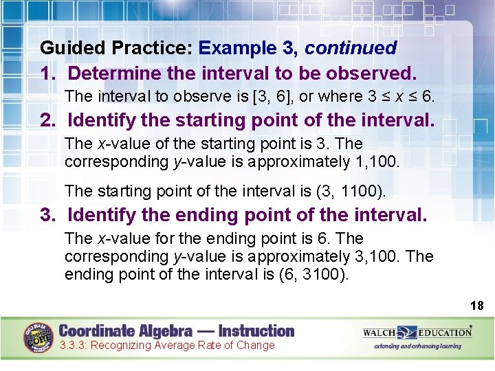 Guided Practice: Example 3, continued 1. Determine the interval to be observed. The interval