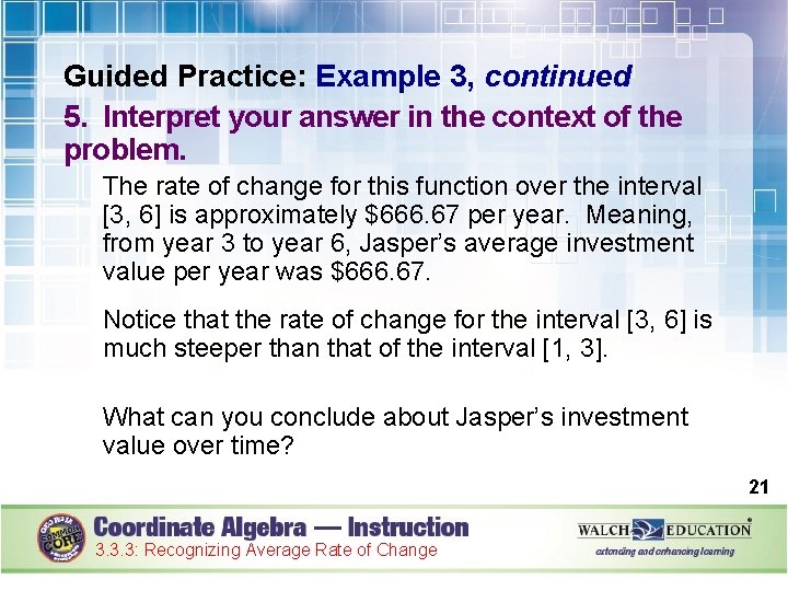 Guided Practice: Example 3, continued 5. Interpret your answer in the context of the