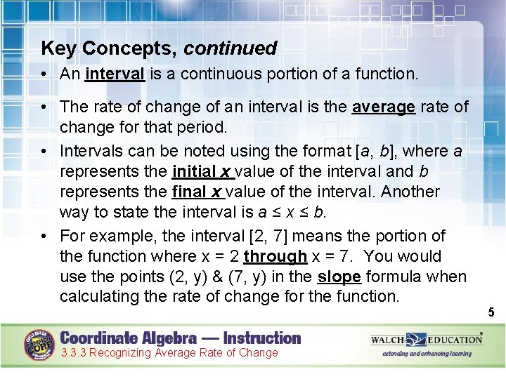Key Concepts, continued • An interval is a continuous portion of a function. •