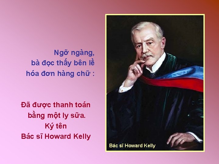 Ngỡ ngàng, bà đọc thấy bên lề hóa đơn hàng chữ : Đã được