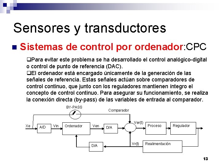 Sensores y transductores n Sistemas de control por ordenador: CPC q. Para evitar este