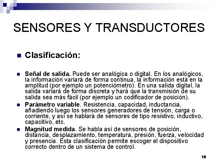 SENSORES Y TRANSDUCTORES n Clasificación: n Señal de salida. Puede ser analógica o digital.