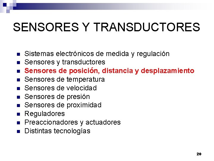 SENSORES Y TRANSDUCTORES n n n n n Sistemas electrónicos de medida y regulación