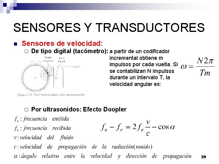 SENSORES Y TRANSDUCTORES n Sensores de velocidad: ¨ De tipo digital (tacómetro): a partir