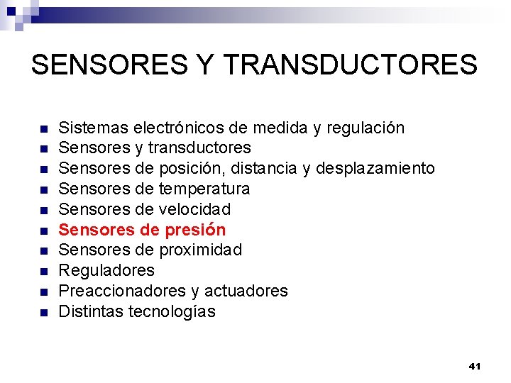 SENSORES Y TRANSDUCTORES n n n n n Sistemas electrónicos de medida y regulación