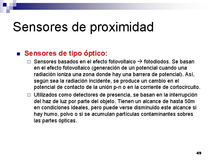 Sensores de proximidad n Sensores de tipo óptico: Sensores basados en el efecto fotovoltaico