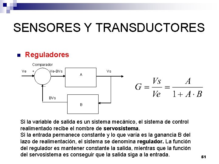 SENSORES Y TRANSDUCTORES n Reguladores Comparador Ve Ve-BVs + A Vs B Si la