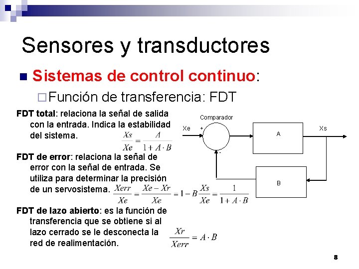 Sensores y transductores n Sistemas de control continuo: ¨ Función de transferencia: FDT total: